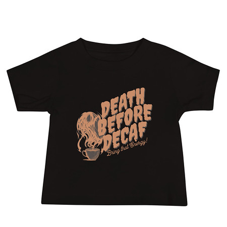[ID: 305-G475] Death Before Decaf - Coffee Baby Staple Tee