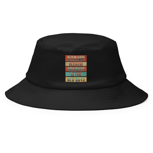 [ID: 253-G355] Champ Because Grandpa Is For Old Guys Bucket Hat